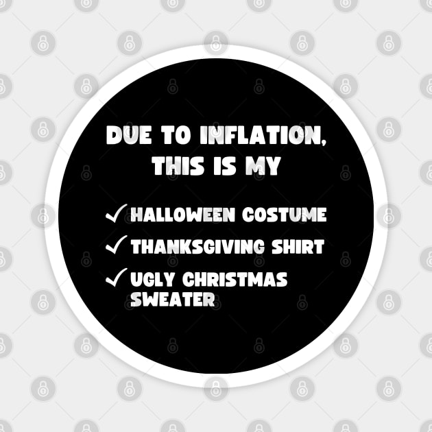 DUE TO INFLATION HALLOWEEN THANKSGIVING CHRISTMAS Magnet by apparel.tolove@gmail.com